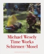 Michael Wesely: Time Works