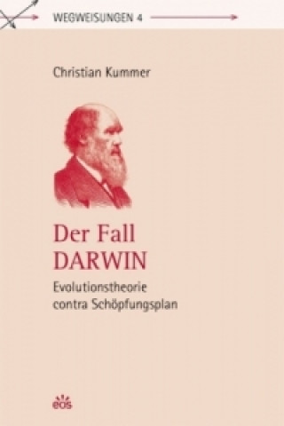 Der Fall Darwin - Evolutionstheorie contra Schöpfungsplan