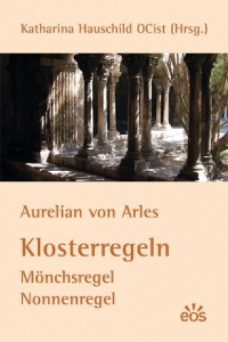 Aurelian von Arles - Klosterregeln