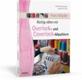 Richtig nähen mit Overlock- und Coverlock-Maschinen