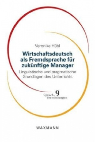 Wirtschaftsdeutsch als Fremdsprache für zukünftige Manager