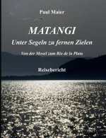 Matangi - Unter Segeln zu fernen Zielen