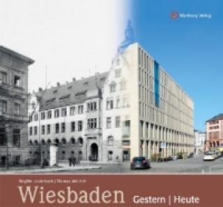 Wiesbaden - gestern und heute