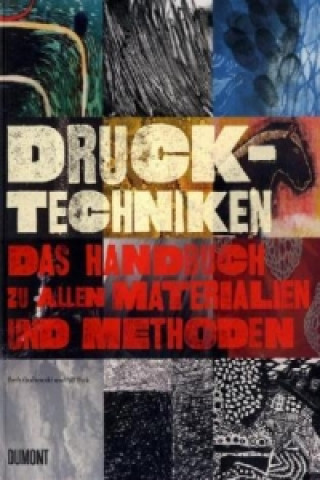 Drucktechniken. Das Handbuch zu allen Materialien und Methoden