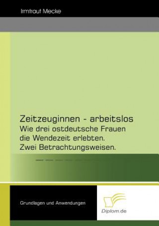 Zeitzeuginnen - arbeitslos