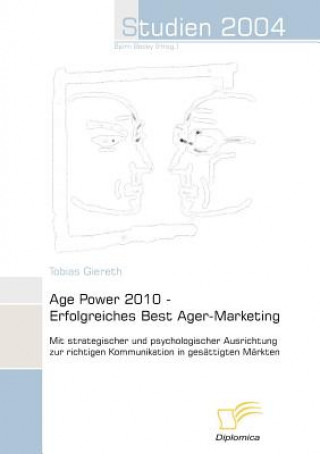 Age Power 2010 - Erfolgreiches Best Ager-Marketing