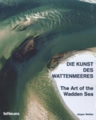Die Kunst des Wattenmeeres. The Art of the Wadden Sea