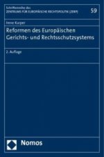 Reformen des Europäischen Gerichts- und Rechtsschutzsystems