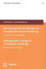 Der demografische Wandel als europäische Herausforderung. Demographic change as a European challenge