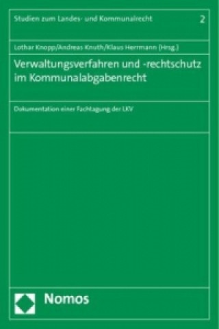 Verwaltungsverfahren und -rechtschutz im Kommunalabgabenrecht