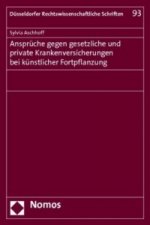 Ansprüche gegen gesetzliche und private Krankenversicherungen bei künstlicher Fortpflanzung