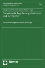 Europäisierte Regulierungsstrukturen und -netzwerke