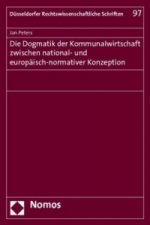 Die Dogmatik der Kommunalwirtschaft zwischen national- und europäisch-normativer Konzeption