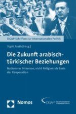Die Zukunft arabisch-türkischer Beziehungen
