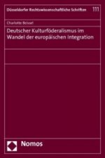 Deutscher Kulturföderalismus im Wandel der europäischen Integration