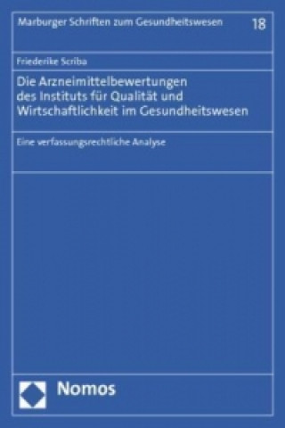 Die Arzneimittelbewertungen des Instituts für Qualität und Wirtschaftlichkeit im Gesundheitswesen