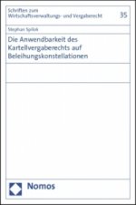 Die Anwendbarkeit des Kartellvergaberechts auf Beleihungskonstellationen