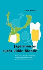 Jagermeister sucht kuhle Blonde