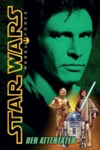 Star Wars, Rebel Force - Der Attentäter