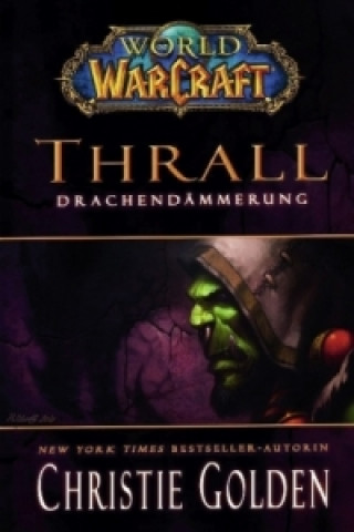 World of Warcraft, Thrall - Drachendämmerung
