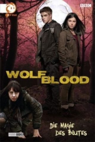 Wolfblood - Die Magie des Blutes