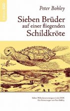 Sieben Bruder auf einer fliegenden Schildkroete