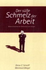 Der sue Schmelz der Arbeit