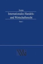 Internationales Handels- und Wirtschaftsrecht Band 1