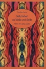 Naturfarben auf Wolle und Seide - Färben ohne giftige Zusätze