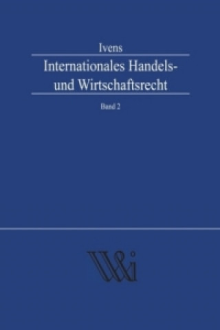 Internationales Handels- und Wirtschaftsrecht Band 2