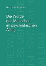 Wurde des Menschen im psychiatrischen Alltag