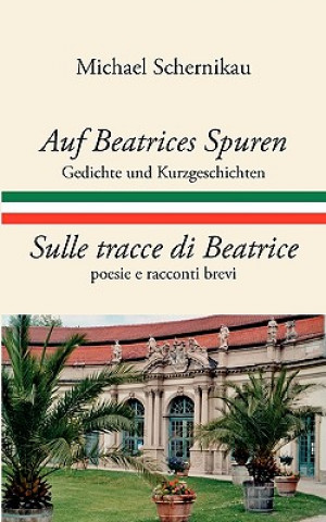 Auf Beatrices Spuren - Sulle tracce di Beatrice