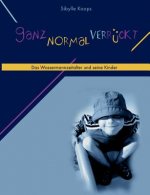 Ganz normal verruckt