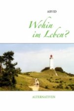 Wohin im Leben?