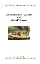 Kuchenkrauter - Unkraut und allerlei Viehzeug