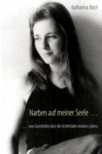 Narben auf meiner Seele ...