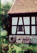 Muhlen sterben leise