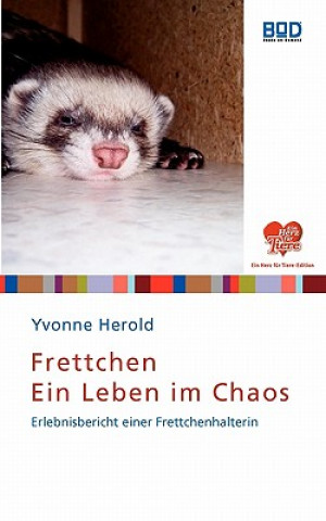 Frettchen - Ein Leben im Chaos