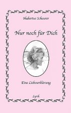Nur noch fur Dich