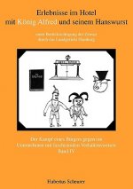 Erlebnisse im Hotel mit Koenig Alfred und seinem Hanswurst Band IV