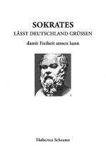 Sokrates lasst Deutschland grussen damit Freiheit atmen kann