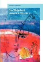 Wahrheit unseres Daseins