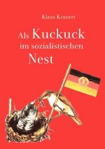 Als Kuckuck im sozialistischen Nest