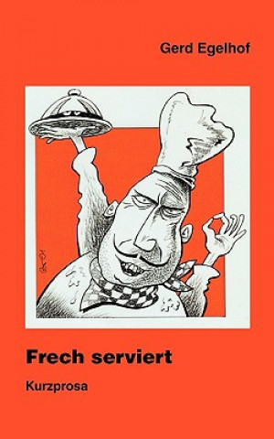 Frech serviert
