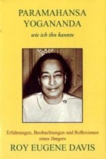 Paramahansa Yogananda - wie ich ihn kannte