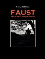 Faust und die Tragoedie der Menschheit