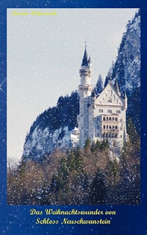 Weihnachtswunder von Schloss Neuschwanstein