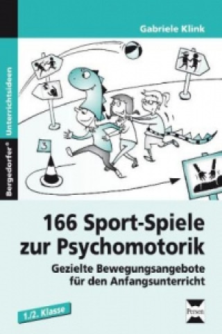 166 Sport-Spiele zur Psychomotorik