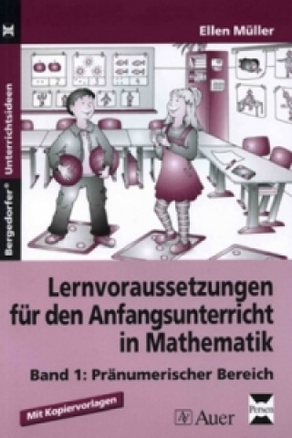 Lernvoraussetzungen für den Anfangsunterricht in Mathematik. Bd.1