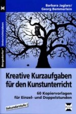 Kreative Kurzaufgaben für den Kunstunterricht